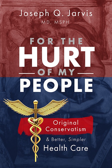 For the Hurt of my People Original Conservatism and Better, Simpler Health Care, Book Cover